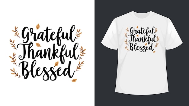 Vector white t shirt with words grateful thankful blessed