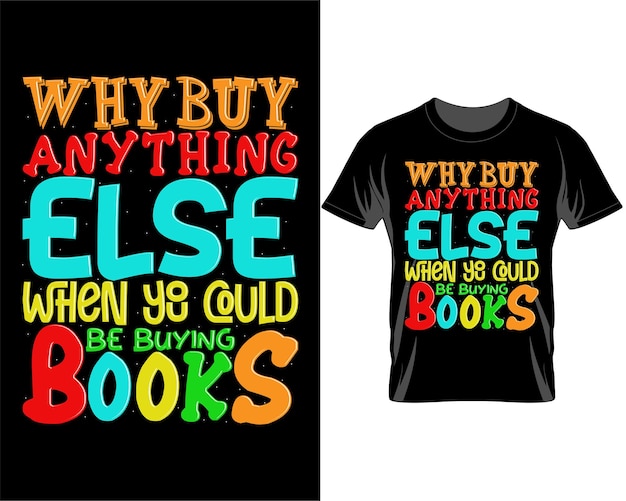 Why buy anything else Book day Quotes t shirt design vector