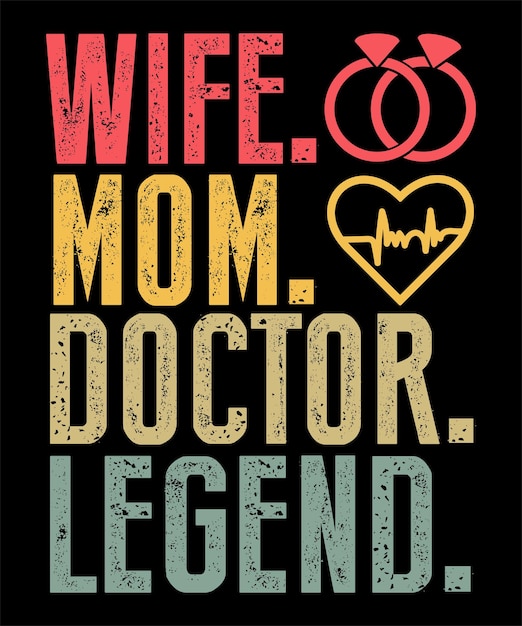 Wife Mom Doctor Legend Typography Tshirt Design