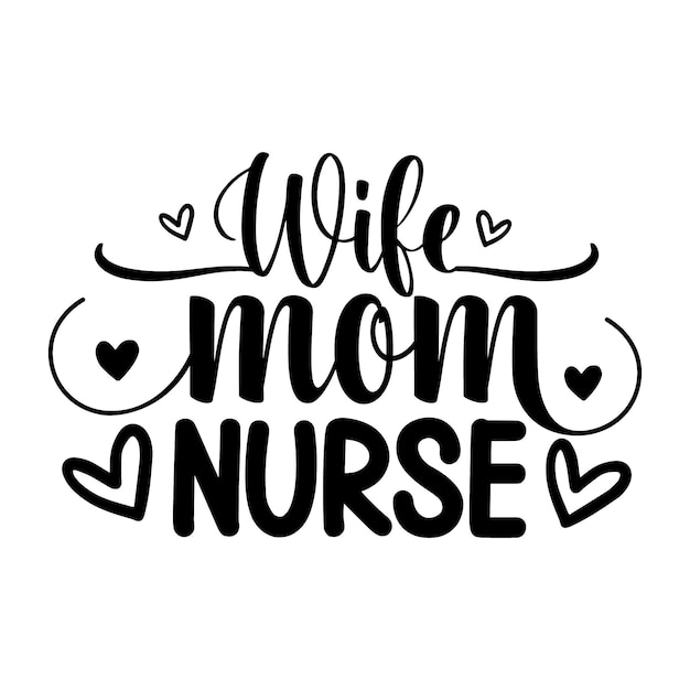 Wife mom nurse typography design