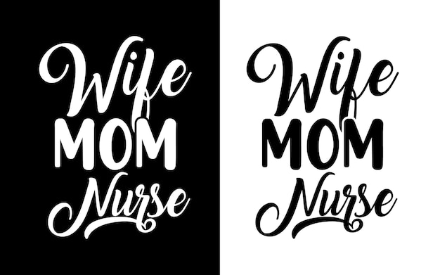 Wife mom nurse typography nurse quotes design