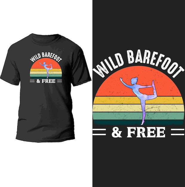 wild barefoot and free t shirt design