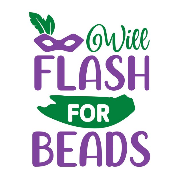 Vector will flash for beads svg mardi gras svg design mardi gras quotes design svg mardi gras svg design