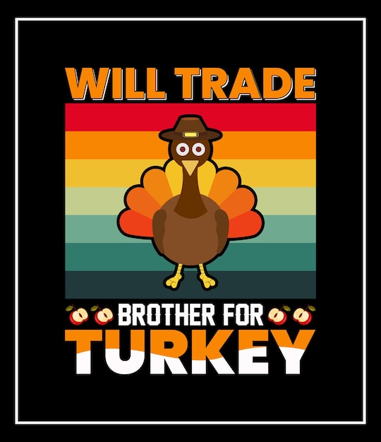 Will trade brother for turkey Thanksgiving vector graphic t shirt design