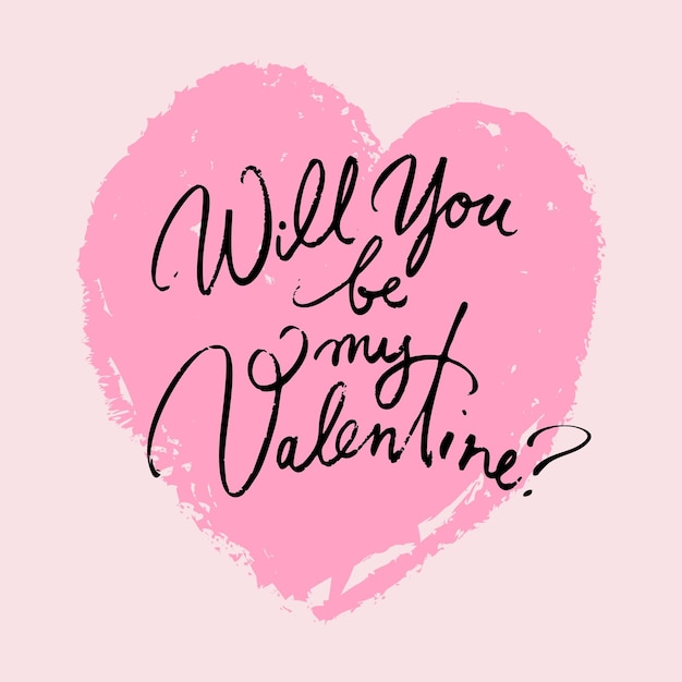 Will you be my Valentine hand written lettering on pink heart background