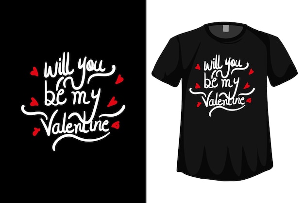 Will you be my valentine Valentine T shirt design love t shirt happy valentines day hand drawn