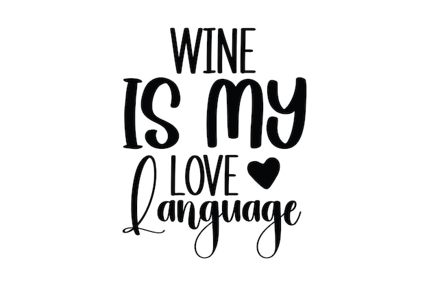 Wine Is My Love Language