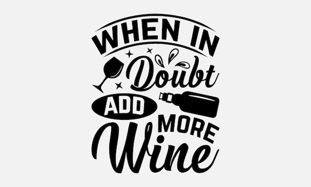 Vector wine typography t shirt design vector illustration with handdrawn lettering