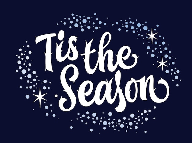 Vector winter holidays themed festive elegant calligraphy tis the season isolated vector typography design with a frame of sparkling snow clouds