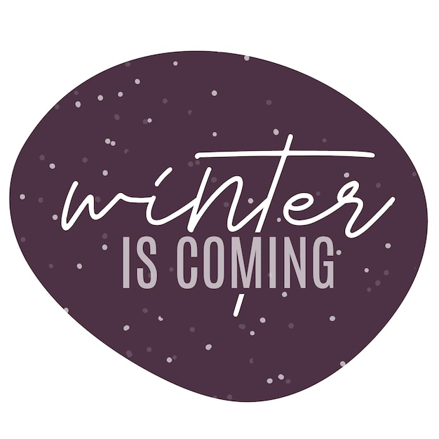 Winter is coming Winter lettering quotes Hand written vector printable for posters postcards prints Cozy phrase for winter or autumn time Modern calligraphy