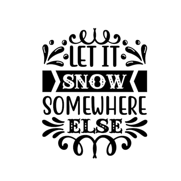 Vector winter svg winter svg funny quotes svg snowman svg winter typography vector design