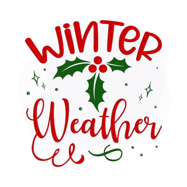 Winter weather Premium Christmas Quote Vector Design