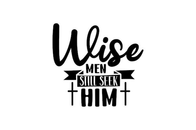 Wise Men Still Seek Him