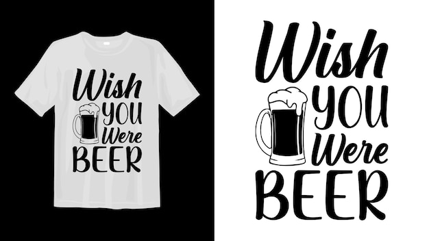 WISH YOU WERE BEER