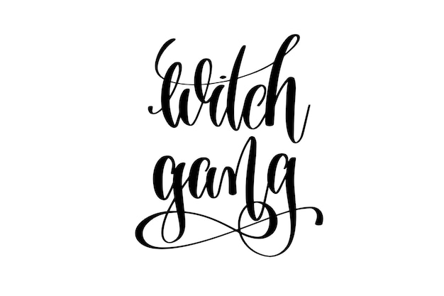 Witch gang hand lettering inscription quote to witch party on halloween holiday