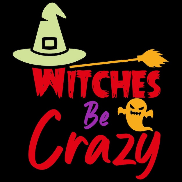 Witches Be Crazy