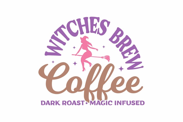 Witches Brew Coffee Halloween Witch T shirt design