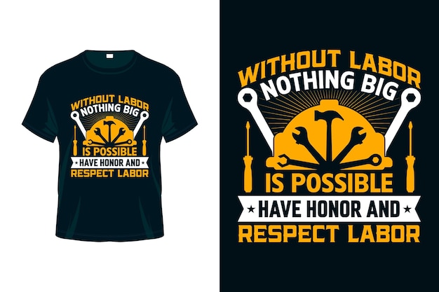 Without labor nothing big is possible - Labour Day USA t-shirt design