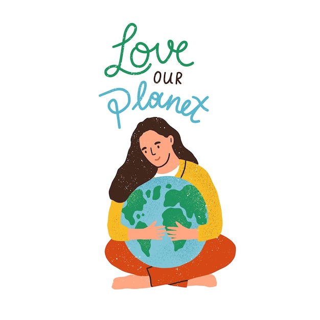 Woman hugging Earth globe and Love Our Planet inscription isolated on white background. Eco sticker with lettering. Concept of ecological awareness. Colored flat textured vector illustration.