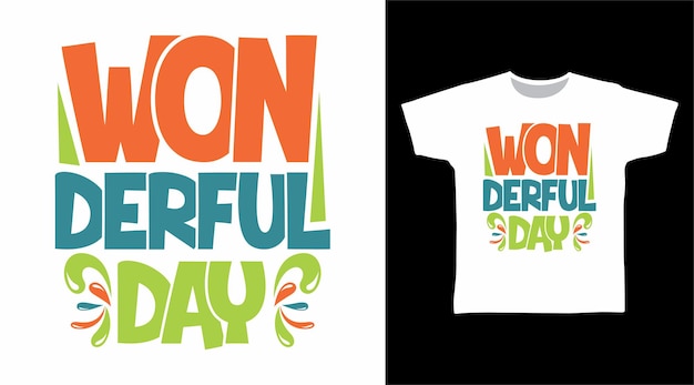 Wonderful day typography t shirt concept