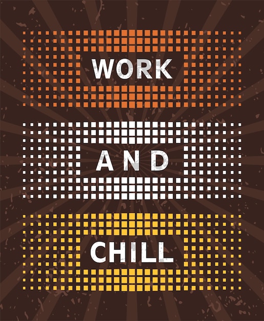 Work and chill typography poster and apparel print design