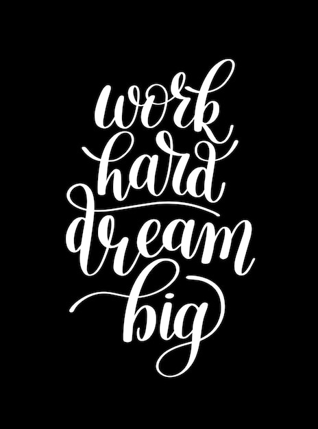 Work Hard Dream Big Customizable Design for Motivational Quote Hand Drawn Text Phrase