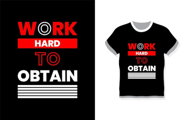 Work hard to obtain simple modern lettering typography tshirt design vector