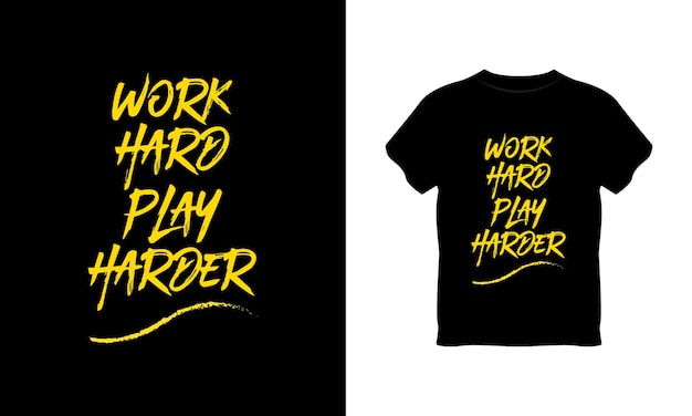 work hard play harder typography t shirt design