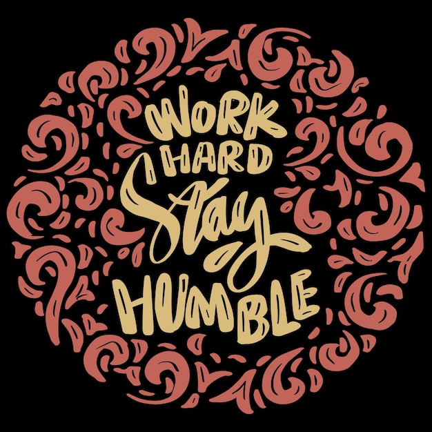 Work hard stay humble hand lettering Poster quotes