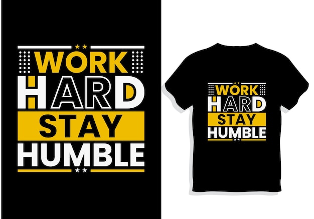 Work Hard stay humble Motivational quotes Tshirt Design