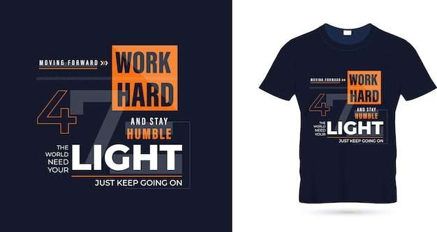 Work hard and stay humble quotes t shirt design