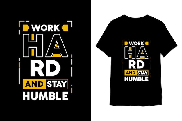 Work Hard And Stay Humble T Shirt Design