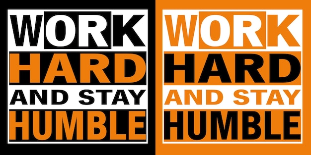 work hard and stay humble typography quote t-shirt design