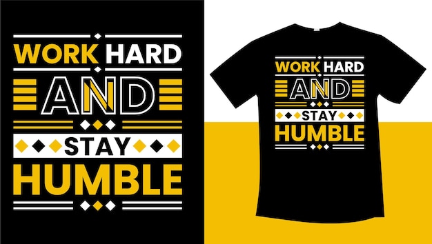 work hard and stay humble typography tshirt design