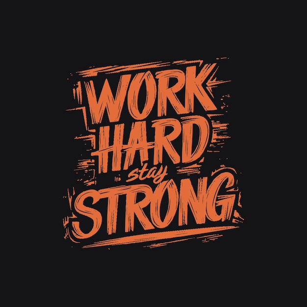 Vector work hard stay strong motivational typography print design