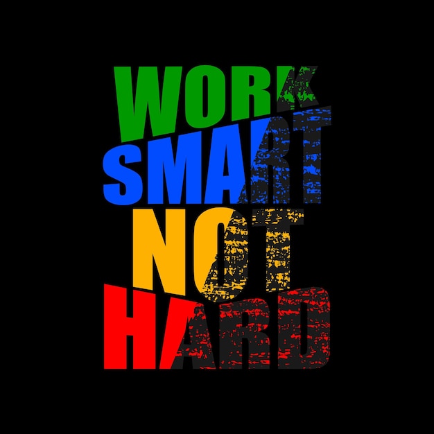 work smart not hard typography design vector for print t shirt