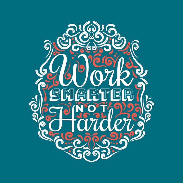 Work Smarter not Harder Lettering