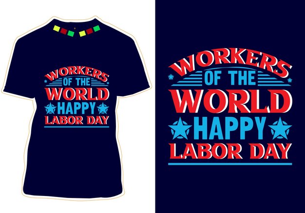 Vector workers of the world happy labor day tshirt design