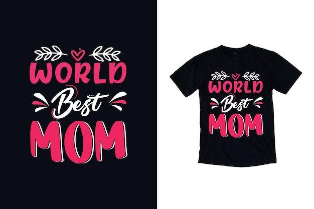 World best mom t shirt design