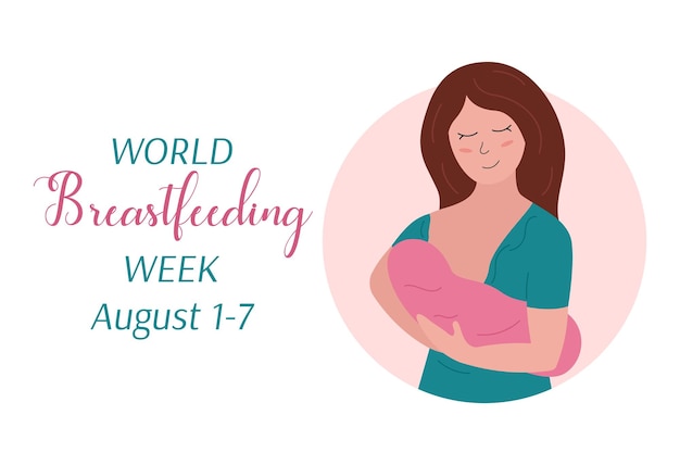 World Breastfeeding Week August 17 Cute happy mother holding and feeding baby Cartoon smiling woman and newborn child Vector flat poster illustration for Breastfeeding week