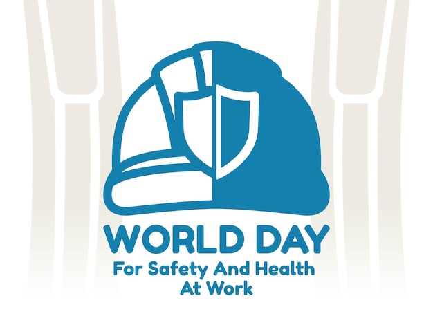 World Day For Safety And Health At Work Design Safe for Work illustration