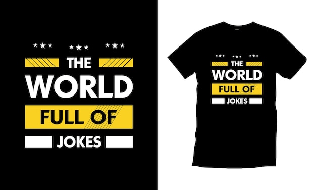 The world full of jokes typography t shirt design modern typography quotes t shirt design