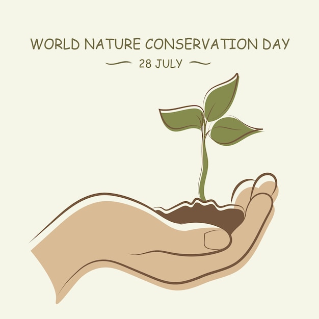 World Nature Conservation Day 28 July plant in hand greeting poster illustration vector