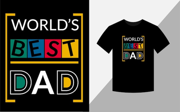 World's best dad Tshirt design