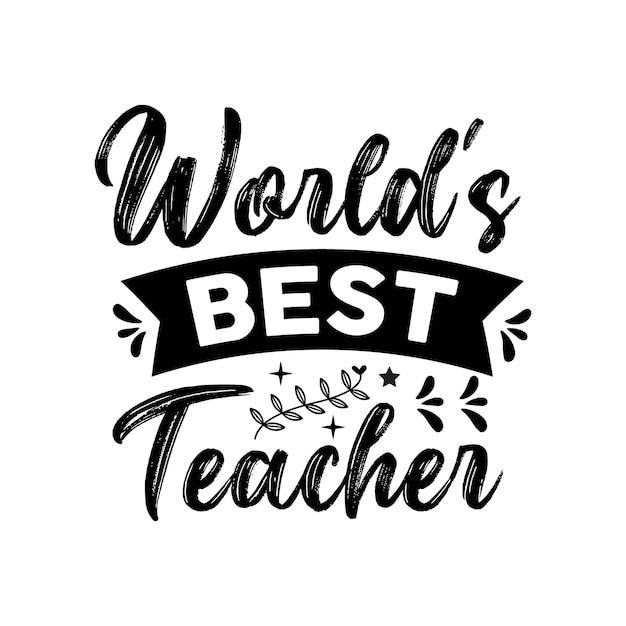 World's best teacher teacher day typography quotes lettering with ornament for tshirt mugs cards