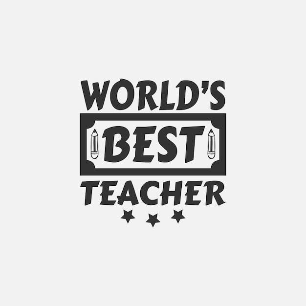 World's best teacher Teacher quotes design vector