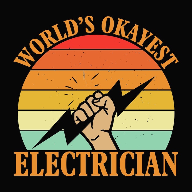 World's okayest electrician Electrician quotes t shirt design vector