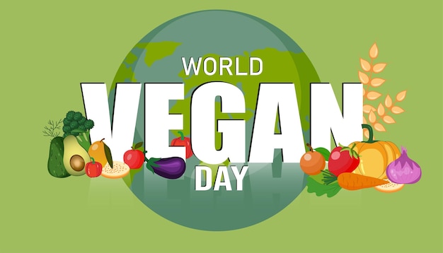 World Vegan Day is an annual global event celebrated on November 1st