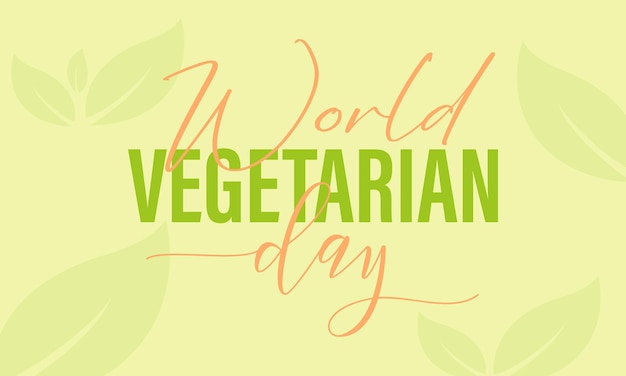 World vegetarian day for decoration and covering on the green background Hand drawn calligraphy lettering typography for the holiday events Vector illustration