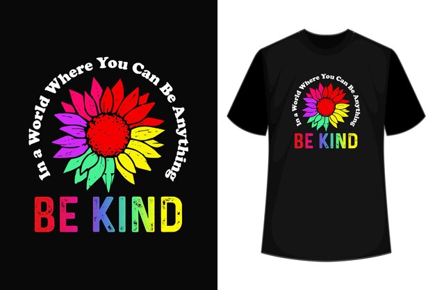 Vector in a world where you can be anything be kind sunflower tshirt design for flower lover